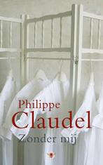Zonder mij 9789023476313 Philippe Claudel, Boeken, Verzenden, Zo goed als nieuw, Philippe Claudel
