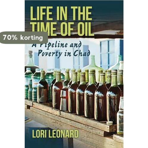 Life in the Time of Oil 9780253019837 Lori Leonard, Boeken, Overige Boeken, Gelezen, Verzenden