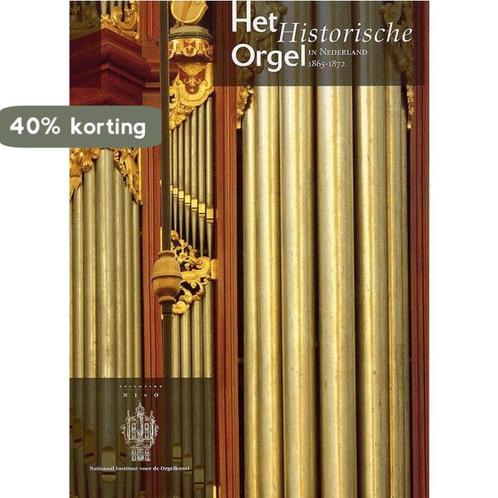 9 Het historische orgel in Nederland 1865-1872 9789075473117, Boeken, Overige Boeken, Gelezen, Verzenden