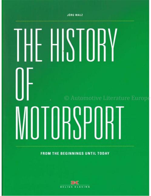 THE HISTORY OF MOTORSPORT, FROM THE BEGINNING UNTIL TODAY, Boeken, Auto's | Boeken