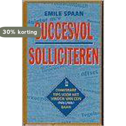 Succesvol solliciteren 9789060579558 E. Spaan, Boeken, Overige Boeken, Gelezen, Verzenden