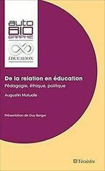 De la relation en éducation: Pédagogie, Éthique, Po...  Book, Verzenden