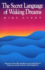 The Secret Language of Walking Dreams - Mike Avery - 9781570, Nieuw, Verzenden