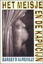 Meisje en de kapucijn, het 9789071877513, Verzenden, Zo goed als nieuw, J. Barbey d'Aurevilly