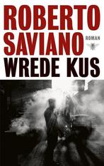 Wrede kus 9789403159300 Roberto Saviano, Verzenden, Roberto Saviano
