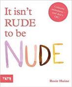 It isnt Rude to be Nude 9781849767002 Rosie Haine, Boeken, Verzenden, Zo goed als nieuw, Rosie Haine