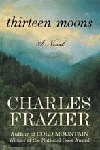 Thirteen Moons 9780375509322, Livres, Livres Autre, Charles Frazier, Verzenden