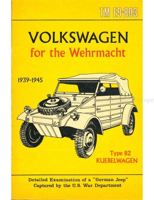 VOLKSWAGEN FOR THE WEHRMACHT 1939-1945, TYPE 82 KUEBELWAGEN, Livres, Autos | Livres