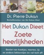 Het Dukan dieet - Zoete heerlijkheden 9789045201221, Boeken, Gelezen, Dr. Pierre Dukan, Dr. Pierre Dukan, Verzenden