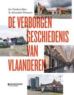 De verborgen geschiedenis van Vlaanderen 9789022338452, Boeken, Verzenden, Zo goed als nieuw, Jos Vandervelden