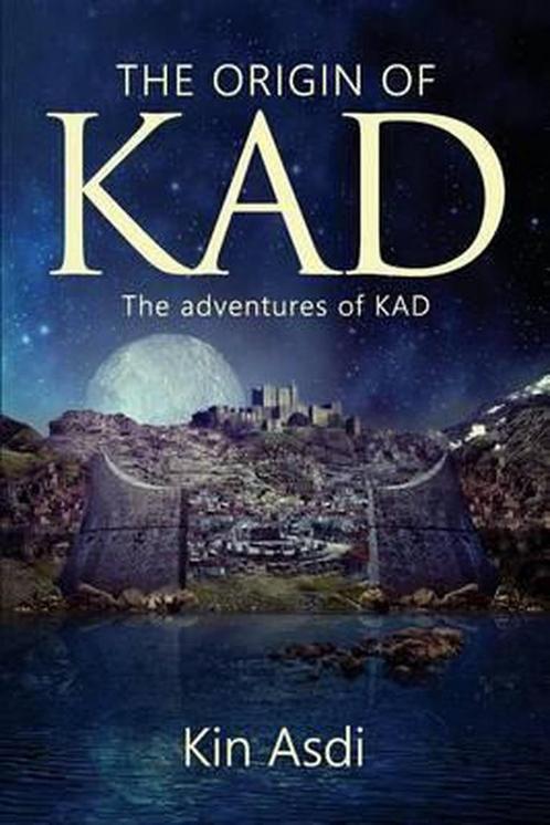 The Adventures of Kad-The origin of KAD 9789082257021, Livres, Fantastique, Envoi