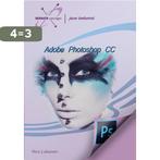 Adobe Photoshop CC 9789491998195 Vera Lukassen, Verzenden, Zo goed als nieuw, Vera Lukassen