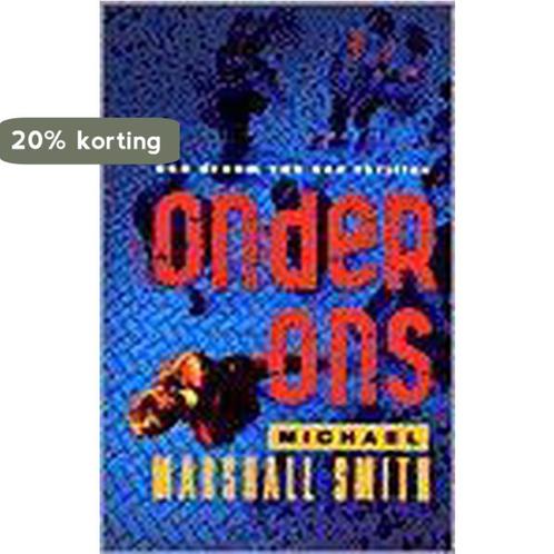 Onder ons 9789024514977 M.Marshall Smith, Livres, Thrillers, Envoi