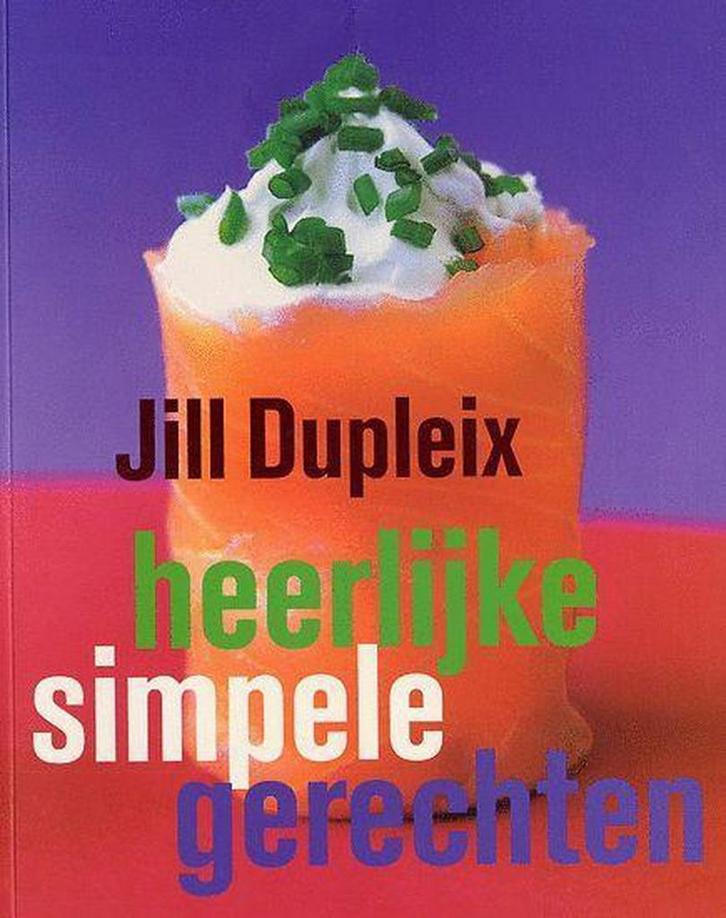 Heerlijke simpele gerechten 9789059560307 J. Dupleix, Boeken, Kookboeken, Gelezen, Verzenden
