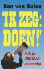 Zilver pockets - ik zeg doen (9789041763112, Ben van Balen), Boeken, Verzenden, Nieuw