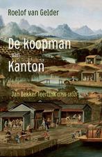 De koopman van Kanton (9789044648164, Roelof Van Gelder), Antiquités & Art, Verzenden