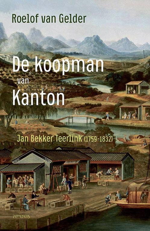 De koopman van Kanton (9789044648164, Roelof Van Gelder), Antiquités & Art, Antiquités | Livres & Manuscrits, Envoi