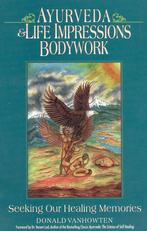 Ayurveda and Life Impressions Bodywork - Donald Vanhowten -, Boeken, Verzenden, Nieuw