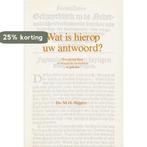 WAT IS HIEROP UW ANTWOORD? 9789060157954 M.H. Sliggers, Boeken, Godsdienst en Theologie, Verzenden, Gelezen, M.H. Sliggers
