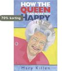 How the Queen Can Make You Happy 9781908739148 Mary Killen, Verzenden, Gelezen, Mary Killen