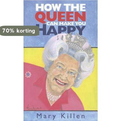 How the Queen Can Make You Happy 9781908739148 Mary Killen, Boeken, Overige Boeken, Gelezen, Verzenden