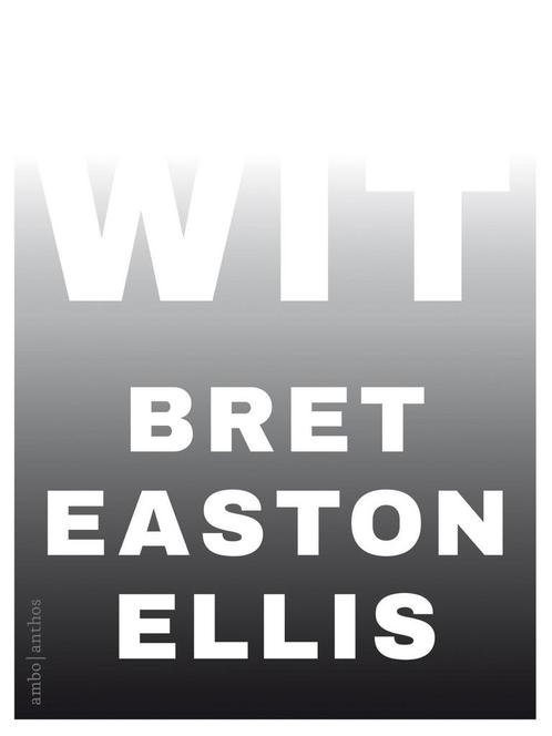 Wit 9789026348013 Bret Easton Ellis, Boeken, Literatuur, Zo goed als nieuw, Verzenden