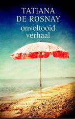 Onvoltooid verhaal 9789047203889 Tatiana de Rosnay, Boeken, Verzenden, Gelezen, Tatiana de Rosnay