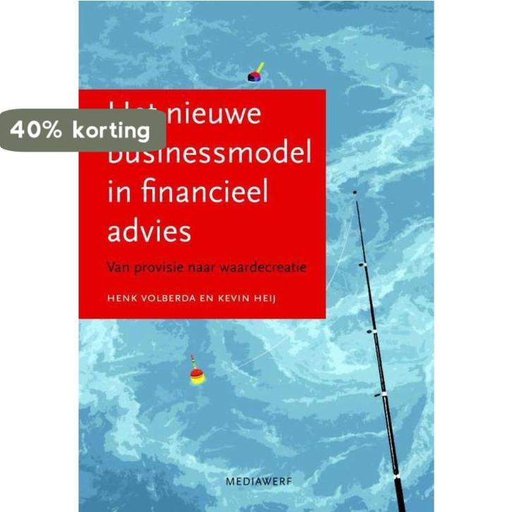 Het nieuwe businessmodel in financieel advies 9789490463335, Boeken, Economie, Management en Marketing, Zo goed als nieuw, Verzenden