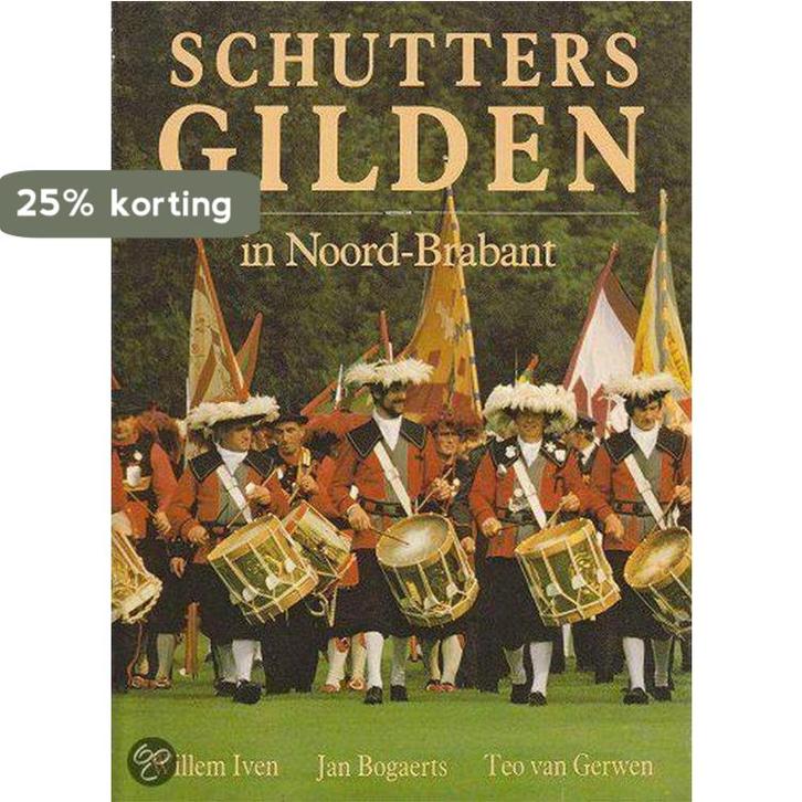 Schuttersgilden in Noord-Brabant 9789025286101 Iven, Boeken, Overige Boeken, Gelezen, Verzenden