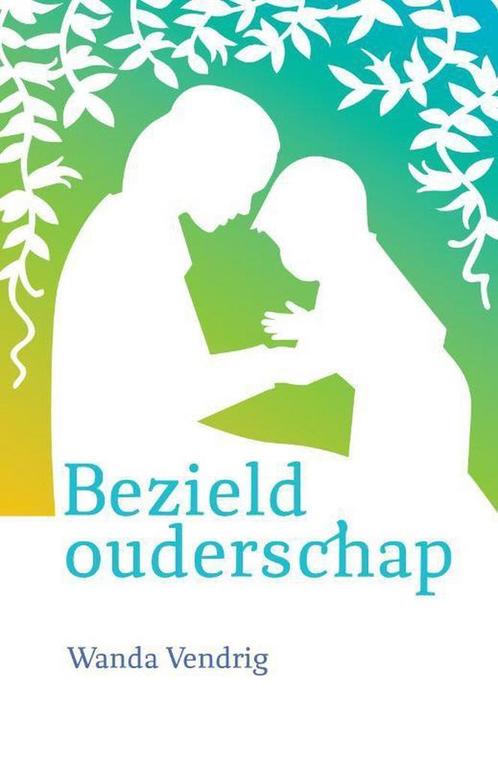 Bezield ouderschap 9789460150593 Wanda Vendrig, Boeken, Zwangerschap en Opvoeding, Zo goed als nieuw, Verzenden