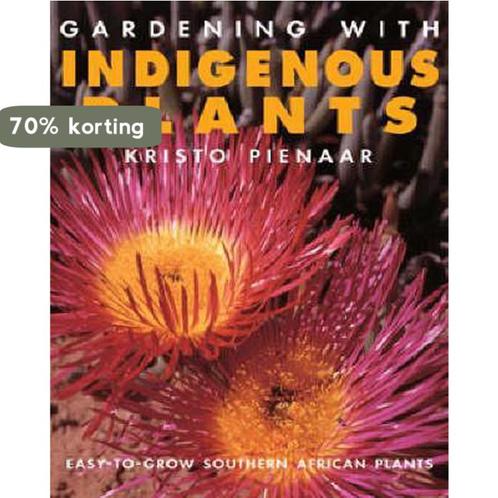 Gardening with Indigenous Plants 9781868723928, Boeken, Overige Boeken, Gelezen, Verzenden
