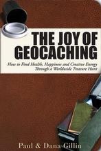 Joy of Geocaching 9781884956997, Paul Gillin, Dana Gillin, Verzenden