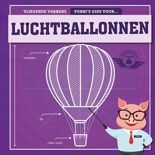 Porkys gids voor luchtballonnen / Vliegende varkens, Boeken, Overige Boeken, Zo goed als nieuw, Verzenden
