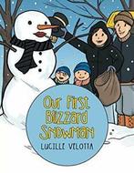 Our First Blizzard Snowman. Velotta, Lucille   ., Velotta, Lucille, Verzenden