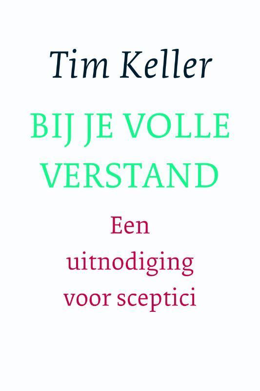 Bij je volle verstand 9789051945454 Tim Keller, Boeken, Godsdienst en Theologie, Gelezen, Verzenden