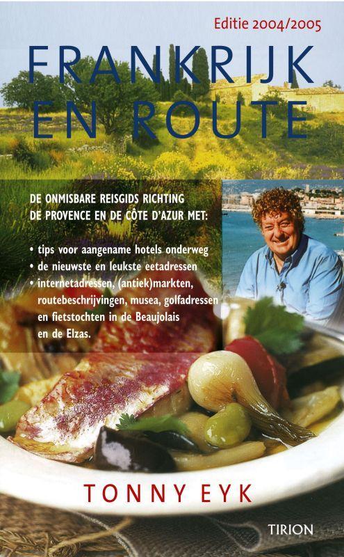 Frankrijk en route 9789043906067 T. Eyk, Boeken, Kookboeken, Zo goed als nieuw, Verzenden