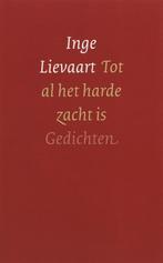 Tot Al Het Harde Zacht Is 9789043513005, Boeken, I. Lievaart, Zo goed als nieuw, Verzenden