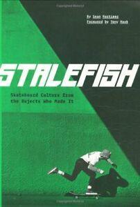 Stalefish: Skateboard Culture from the Rejects Who Made It, Boeken, Overige Boeken, Zo goed als nieuw, Verzenden