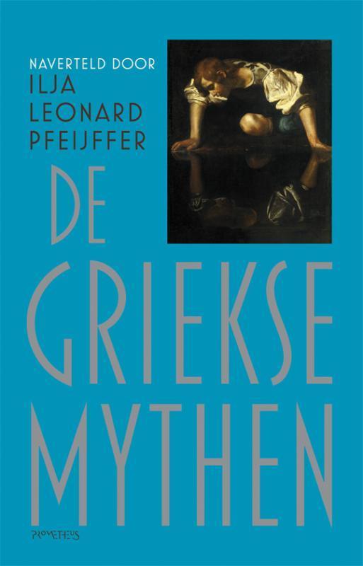 De Griekse mythen 9789044615562 Ilja Leonard Pfeijffer, Boeken, Literatuur, Gelezen, Verzenden