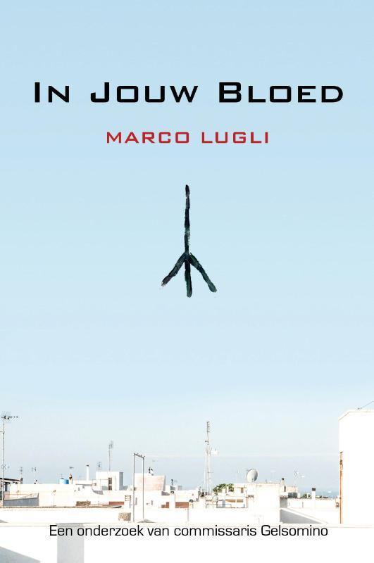 In jouw Bloed 9789464067576 Marco Lugli, Boeken, Detectives, Gelezen, Verzenden
