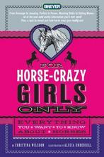 For Horse-Crazy Girls Only 9780312603236 Christina Wilsdon, Boeken, Verzenden, Gelezen, Christina Wilsdon