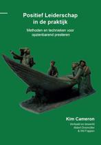 Positief leiderschap in de praktijk 9789081461900, Boeken, Economie, Management en Marketing, Verzenden, Zo goed als nieuw, Kim Cameron