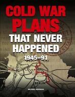 Cold War Plans That Never Happened 9781908273789, Michael Kerrigan, Zo goed als nieuw, Verzenden
