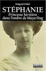Stéphanie, princesse héritière dans lombre de Mayerling..., Boeken, Gelezen, Irmgard Schiel, Verzenden