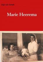 Marie Heerema 9789402177442, Livres, Histoire mondiale, Inge van Schaik, Verzenden