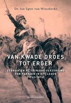Van kwade droes tot erger 9789052352053, Verzenden, Jan Egter van Wissekerke