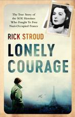 Lonely Courage 9781471155659 Rick Stroud, Verzenden, Rick Stroud