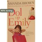 Dol Op Emily 9789044312096 Amanda Brown, Boeken, Verzenden, Gelezen, Amanda Brown