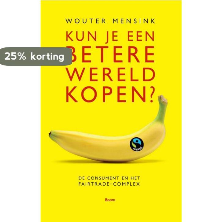 Kun je een betere wereld kopen? 9789089534521 Wouter Mensink, Livres, Philosophie, Envoi