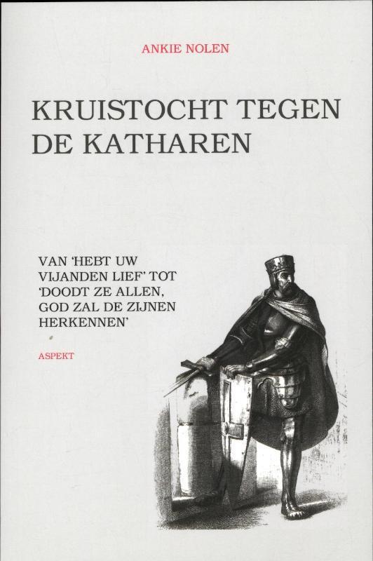 Kruistocht tegen de katharen 9789059119277 Ankie Nolen, Livres, Histoire mondiale, Envoi